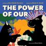 „THE POWER OF OUR“, oben rechts Autor und Illustrator; stilisierte Tiere, Pflanzen und bunte Hintergründe.