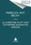 Catherine Wigginton Greene: Rebecca, Not Becky, Buch