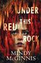 Mindy McGinnis: Under This Red Rock, Buch