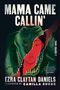 Ezra Claytan Daniels: Mama Came Callin', Buch