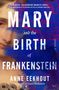 Anne Eekhout: Mary and the Birth of Frankenstein, Buch