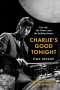 Paul Sexton: Charlie's Good Tonight: The Life, the Times, and the Rolling Stones: The Authorized Biography of Charlie Watts, Buch