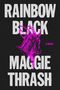Maggie Thrash: Rainbow Black, Buch