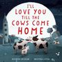 Kathryn Cristaldi: I'll Love You Till the Cows Come Home Padded Board Book, Buch