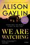 Alison Gaylin: We Are Watching, Buch
