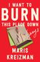 Maris Kreizman: I Want to Burn This Place Down, Buch
