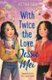 Justina Chen: With Twice the Love, Dessie Mei, Buch