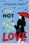 Jacqueline Firkins: How Not to Fall in Love, Buch