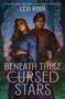Lexi Ryan: Beneath These Cursed Stars, Buch