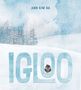Text: "ANN KIM HA" und "IGLOO". 
Illustration: Schneelandschaft, verschneite Bäume, kleines Tier in Schrift integriert., Buch