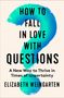 Elizabeth Weingarten: How to Fall in Love with Questions, Buch