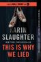 Karin Slaughter: This Is Why We Lied, Buch