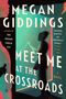 "Megan Giddings: Meet Me at the Crossroads. Author of The Women Could Fly. Zitat von Ilana Masad, NPR." Im Hintergrund Silhouetten.