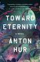 Anton Hur: Toward Eternity, Buch