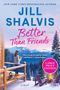 Jill Shalvis: Better Than Friends, Buch