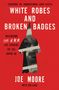 Joe Moore: White Robes and Broken Badges, Buch