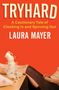 Laura Mayer: Tryhard, Buch