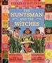 "The Huntsman and the Witches" steht in der Mitte. Buntes, verspieltes Design. Vier Figuren schauen hinter Pflanzen hervor., Buch