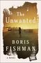 Boris Fishman: The Unwanted, Buch