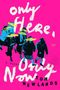 Tom Newlands: Only Here, Only Now, Buch