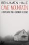 Benjamin Hale: Cave Mountain, Buch
