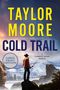 Taylor Moore: Cold Trail, Buch