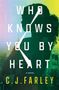 C J Farley: Who Knows You by Heart, Buch