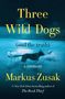 Markus Zusak: Three Wild Dogs (and the Truth), Buch