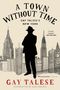 Gay Talese: A Town Without Time, Buch, Buch