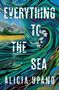 TEXT: EVERYTHING TO THE SEA ALICIA UPANO. Illustration einer Welle mit Landschaft im Hintergrund.