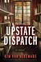 "The Upstate Dispatch, a novel by Kim Van Alkemade" steht in großen Buchstaben. Bücherregale führen zu einem Fenster mit Herbstblick., Buch