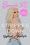 "Bunnie XO", "STRIPPED DOWN", "Unfiltered and Unapologetic". Frau mit blonden Haaren, Tattoo auf der Schulter, in Jeans., Buch