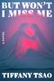 Tiffany Tsao: But Won't I Miss Me, Buch
