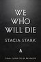 Stacia Stark: We Who Will Die (Standard Edition), Buch