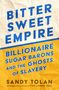 "BITTER SWEET EMPIRE: BILLIONAIRE SUGAR BARONS AND THE GHOSTS OF SLAVERY" von Sandy Tolan, auf geknittertem Hintergrund.
