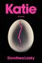 „Katie, a novel, Dorothea Lasky“ steht in Pink auf Schwarz. Ein gesprungenes Ei ist darunter sichtbar.