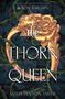 Sasha Peyton Smith: The Thorn Queen Deluxe Limited Edition, Buch