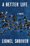Text: "A Better Life: A Novel" von "Lionel Shriver". Darstellung von kleinen Menschen, die im blauen Wasser schwimmen.