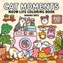 „CAT MOMENTS, MEOW LIFE COLORING BOOK, HIKARU KOTZ“. Illustration: Verschiedene Katzen, Pflanzen und Objekte in einem bunten Raum., Buch