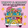 "TRIPPY & GROOVY BOLD AND EASY COLORING BOOK HIKARU KOTZ." Ein bunter Van mit Pilzen und bunten Mustern., Buch