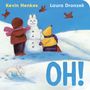 Oben steht "Kevin Henkes" und "Laura Dronzek". Unten "OH!". Kinder machen einen Schneemann, Vögel fliegen, Hase im Schnee.