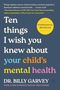 „Ten things I wish you knew about your child's mental health.“ Autorenname: Dr. Billy Garvey. Gelber Kreis mit „International Bestseller“., Buch