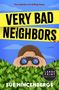 Text: "The suburbs are killing them. VERY BAD NEIGHBORS. SUE HINCENBERGS. LARGE PRINT EDITION."  
Illustration: Person späht durch ein Fernglas über Hecke., Buch