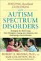 Robert Brooks: Raising Resilient Children with Autism Spectrum Disorders: Strategies for Maximizing Their Strengths, Coping with Adversity, and Developing a Social Mindset, Buch