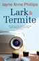 Jayne Anne Phillips: Lark and Termite, Buch