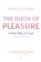 Carol Gilligan: The Birth Of Pleasure, Buch