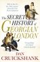 Dan Cruickshank: The Secret History of Georgian London, Buch