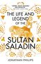 Jonathan Phillips: The Life and Legend of the Sultan Saladin, Buch
