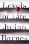 Julian Barnes: Levels of Life, Buch