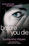 Samantha Hayes: Before You Die, Buch
